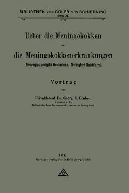 Ueber Die Meningokokken Und Die Meningokokkenerkrankungen (English, Georg B. Gruber)