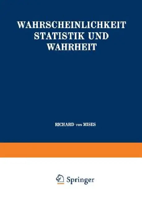 Wahrscheinlichkeit Statistik Und Wahrheit (English, Richard Von Mises)