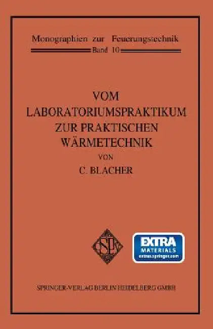 Vom Laboratoriumspraktikum Zur Praktischen Wärmetechnik (English, Carl Blacher)