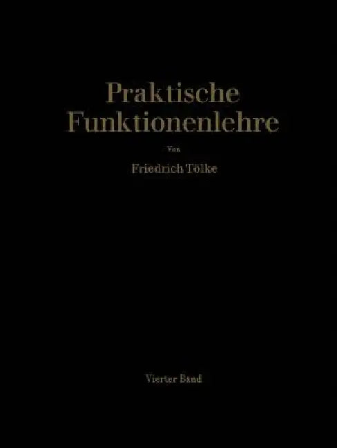 Praktische Funktionenlehre (English, Professor Dr -Ing Dr Ès Sc H. C. Tölke)