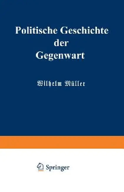 Politische Geschichte Der Gegenwart (English, Wilhelm Müller | Carl Wippermann)