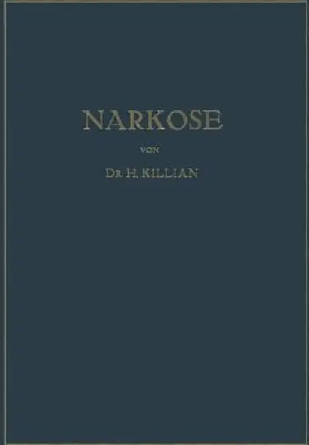 Narkose Zu Operativen Zwecken (English, Hans Killian)