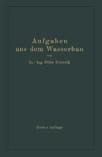 Aufgaben Aus Dem Wasserbau (English, Otto Streck)