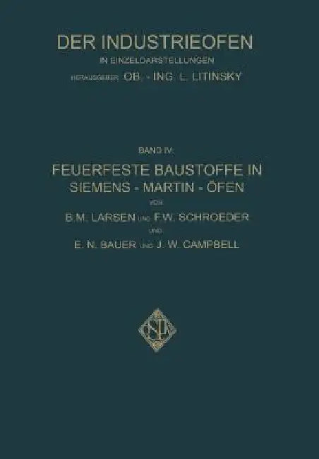 Feuerfeste Baustoffe in Siemens-Martin-Öfen (English, B. M. Larsen | F. W. Schroeder | E. N. Bauer)