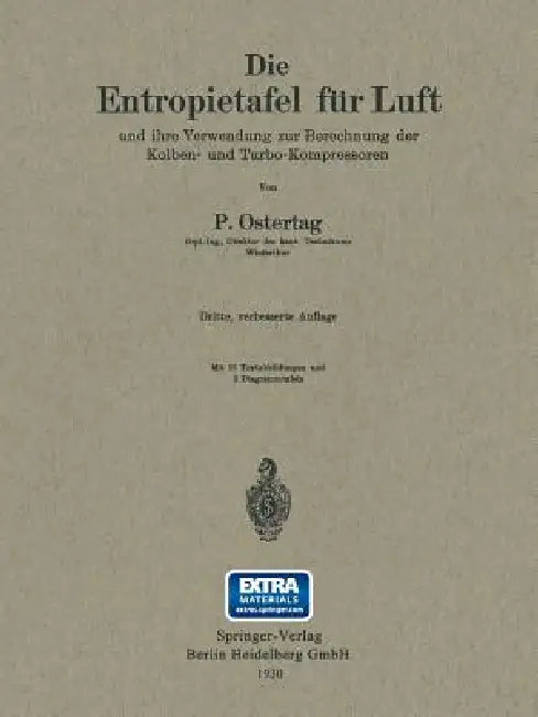 Die Entropietafel Für Luft Und Ihre Verwendung Zur Berechnung Der Kolben- Und Turbo-Kompressoren (English, Paul Ostertag)