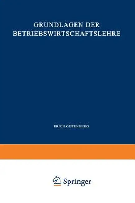 Grundlagen Der Betriebswirtschaftslehre (English, Erich Gutenberg)
