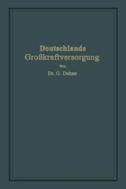 Deutschlands Großkraftversorgung (English, Gerhard Dehne)