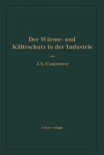 Der Wärme- Und Kälteschutz in Der Industrie (English, Josef Sebastian Cammerer)