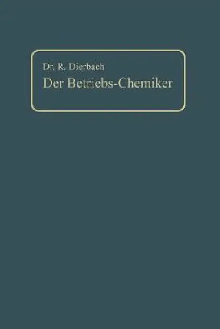 Der Betriebs-Chemiker (English, Richard Dierbach)