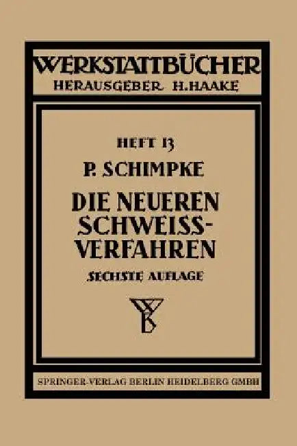 Die Neueren Schweißverfahren (English, Paul Schimpke)