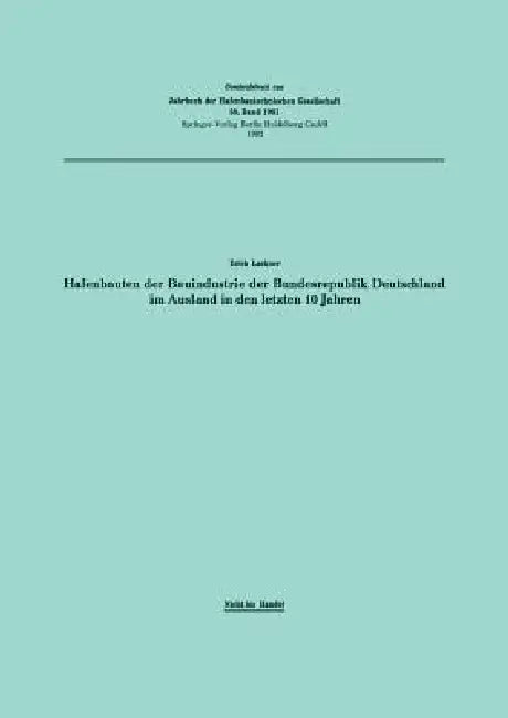 Hafenbauten Der Bauindustrie Der Bundesrepublik Deutschland Im Ausland in Den Letzten 10 Jahren (English, Elisabeth Lackner)