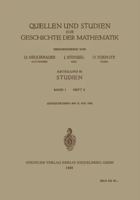 Quellen Und Studien Zur Geschichte Der Mathematik (English, O. Neugebauer | J. Stenzel | O. Toeplitz)