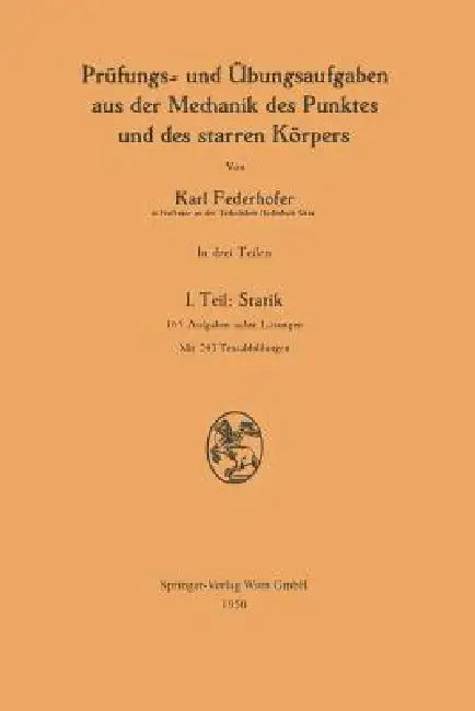 Prüfungs- Und Übungsaufgaben Aus Der Mechanik Des Punktes Und Des Starren Körpers (English, Karl Federhofer)