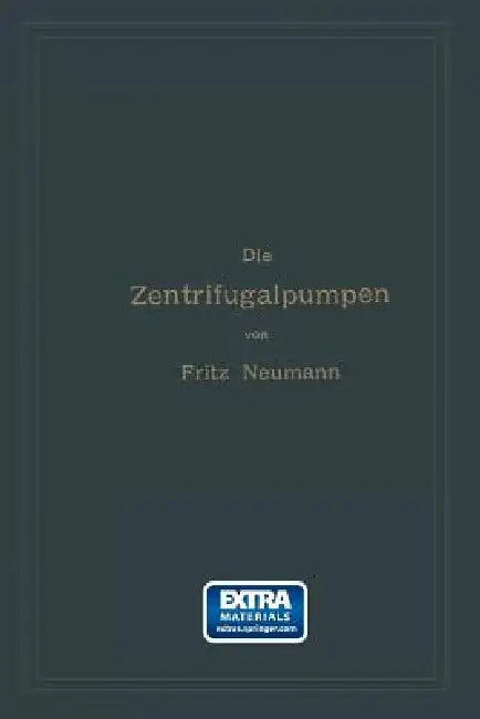 Die Zentrifugalpumpen Mit Besonderer Berücksichtigung Der Schaufelschnitte (English, Fritz Neumann)