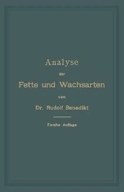 Analyse Der Fette Und Wachsarten (English, Rudolf Benedikt)