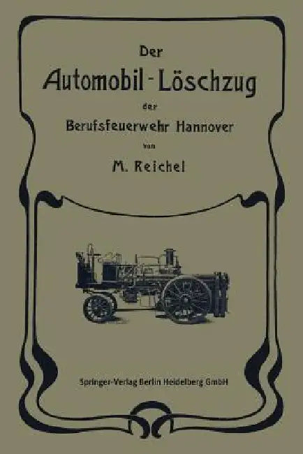 Der Automobil-Löschzug Der Berufsfeuerwehr Hannover (English, M. Reichel)