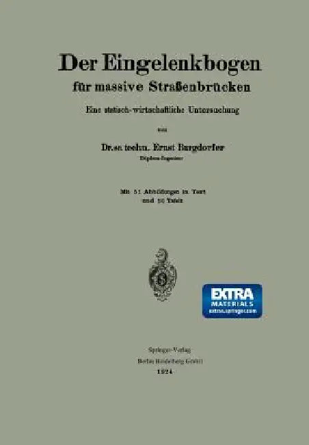 Der Eingelenkbogen Für Massive Straßenbrücken (English, Ernst Burgdorfer)