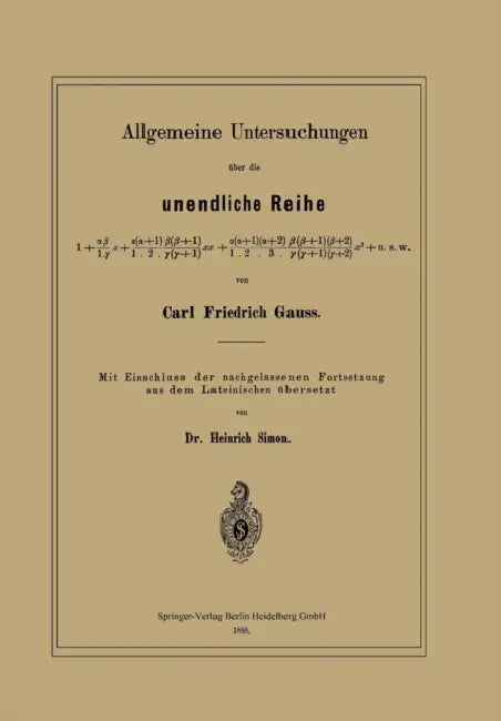Allgemeine Untersuchungen Über Die Unendliche Reihe (English, Carl Friedrich Gauß | Heinrich Simon)
