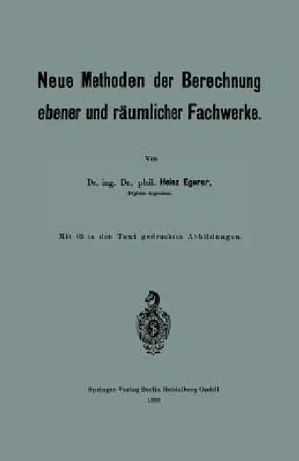 Neue Methoden Der Berechnung Ebener Und Räumlicher Fachwerke (English, Heinz Egerer)