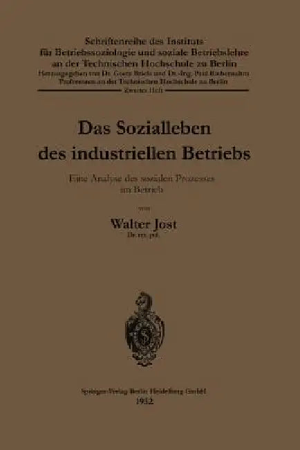Das Sozialleben Des Industriellen Betriebs (English, Walter Jost)