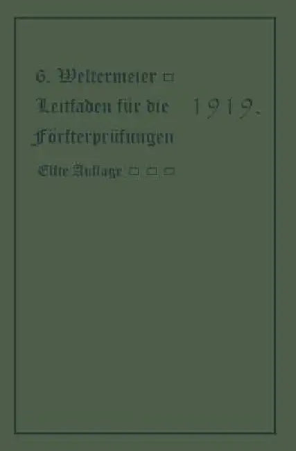 Leitfaden Für Die Försterprüfungen (English, Gotthold Westermeier)