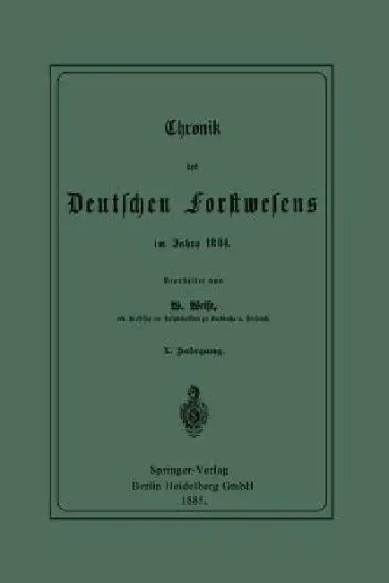 Chronik Des Deutschen Forstwesens Im Jahre 1884 (English, Werner Weise)