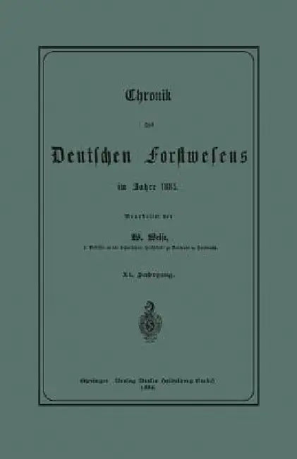 Chronik Des Deutschen Forstwesens Im Jahre 1885 (English, Werner Weise)