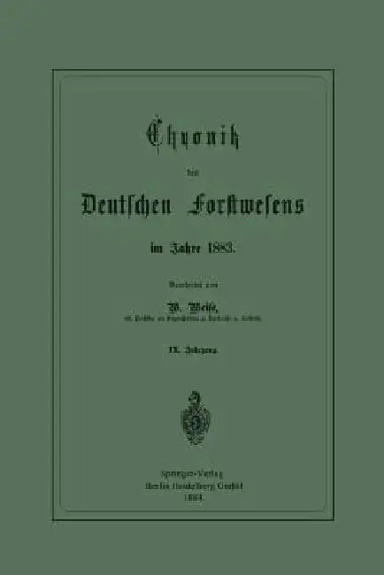 Chronik Des Deutschen Forstwesens Im Jahre 1883 (English, Werner Weise)