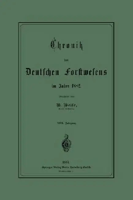 Chronik Des Deutschen Forstwesens Im Jahre 1882 (English, Werner Weise)