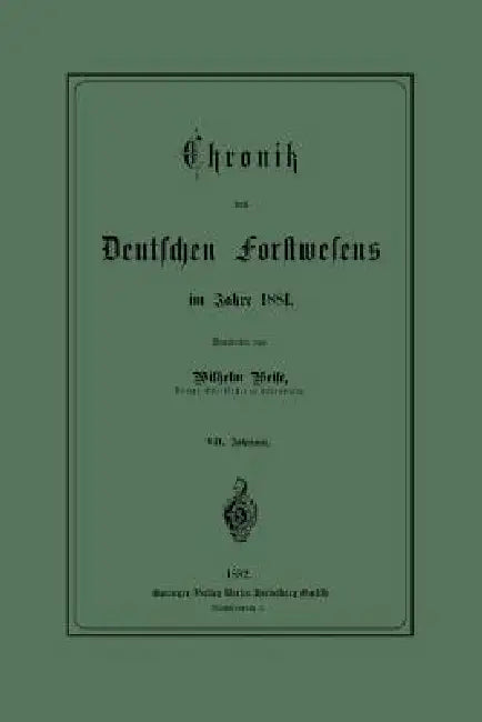 Chronik Des Deutschen Forstwesens Im Jahre 1881 (English, Werner Weise)