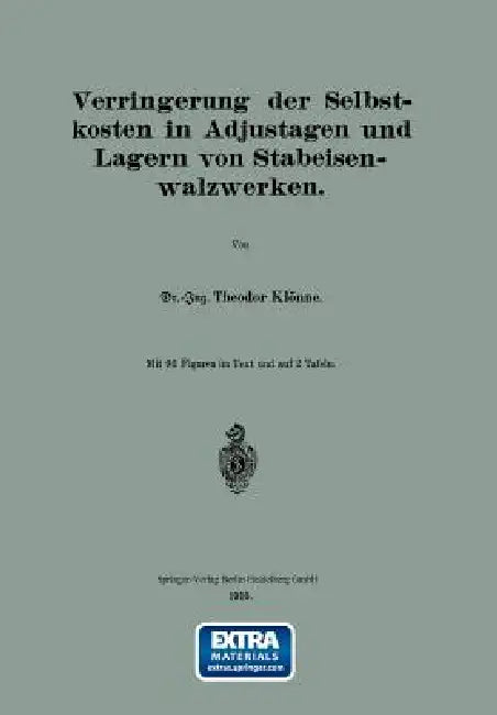 Verringerung Der Selbstkosten in Adjustagen Und Lagern Von Stabeisenwalzwerken (English, Theodor Klönne)