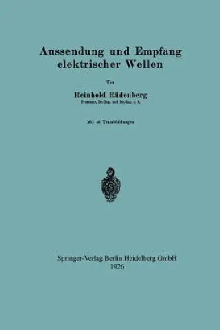 Aussendung Und Empfang Elektrischer Wellen (English, Reinhold Rüdenberg)
