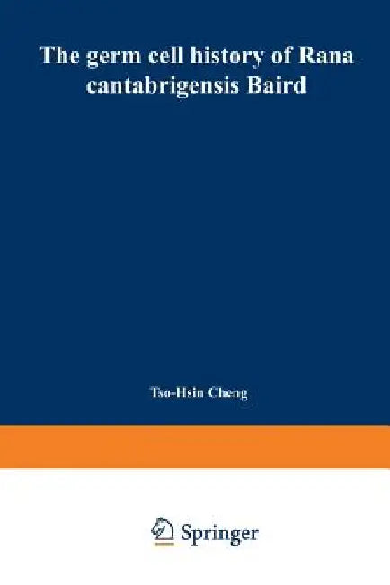 The Germ Cell History of Rana Cantabrigensis Baird (English, Tso-Hsin Cheng)