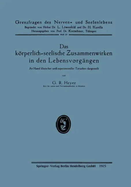 Das Körperlich-Seelische Zusammenwirken in Den Lebensvorgängen (English, Gustav Richard Heyer)
