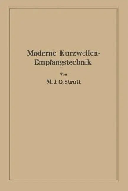 Moderne Kurzwellen-Empfangstechnik (English, Maximilian Julius Otto Strutt)