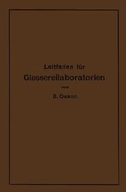 Leitfaden Für Gießereilaboratorien (English, Bernhard Osann)