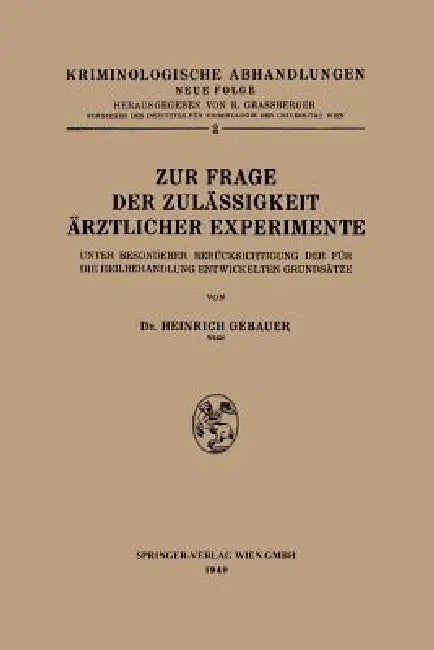 Zur Frage Der Zulässigkeit Ärztlicher Experimente (English, Heinrich Gebauer)