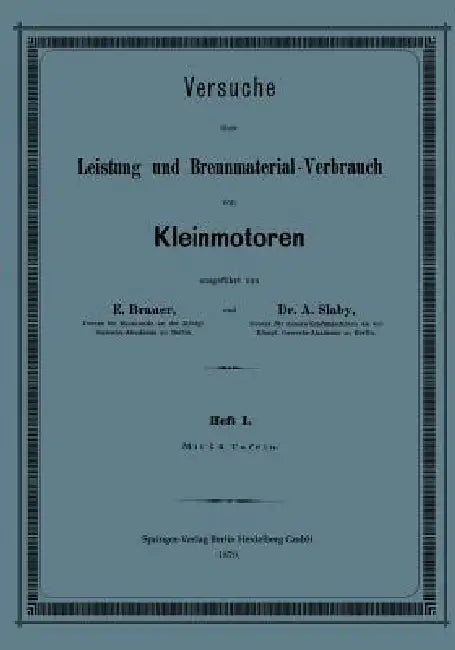 Versuche Über Leistung Und Brennmaterial-Verbrauch Von Kleinmotoren (English, E. Brauer | Andrew E. Slaby)