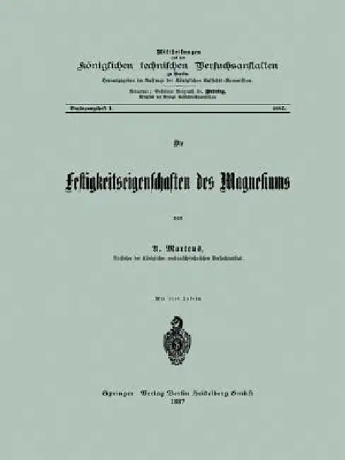 Die Festigkeitseigenschaften Des Magnesiums (English, U. Martens)