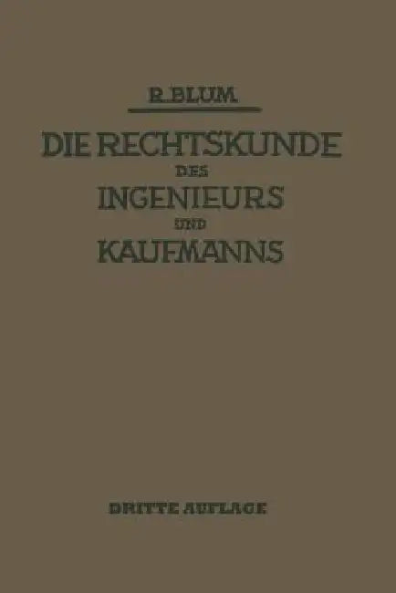 Die Rechtskunde Des Ingenieurs Und Kaufmanns (English, Richard Blum)