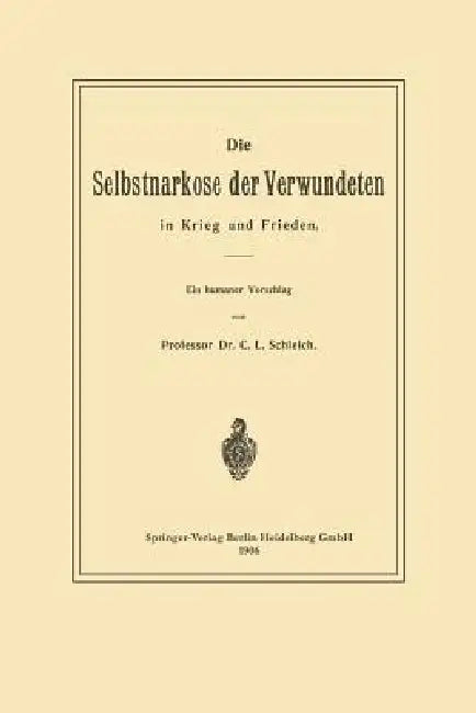 Die Selbstnarkose Der Verwundeten in Krieg Und Frieden (English, Karl Ludwig Schleich)