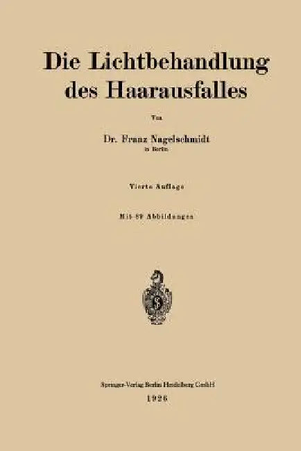 Die Lichtbehandlung Des Haarausfalles (English, Franz Nagelschmidt)