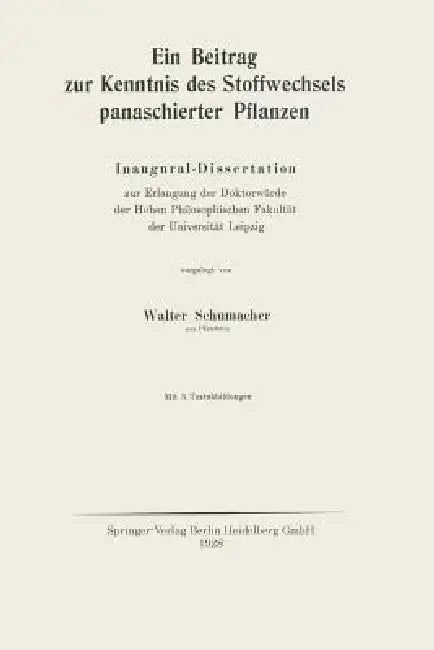 Ein Beitrag Zur Kenntnis Des Stoffwechsels Panaschierter Pflanzen (English, Walter Schumacher)
