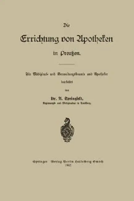 Die Errichtung Von Apotheken in Preußen (English, Arthur Otto Springfeld)