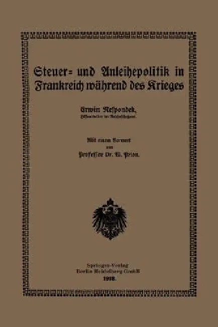Steuer- Und Anleihepolitik in Frankreich Während Des Krieges (English, Erwin Respondek | Willi Prion)