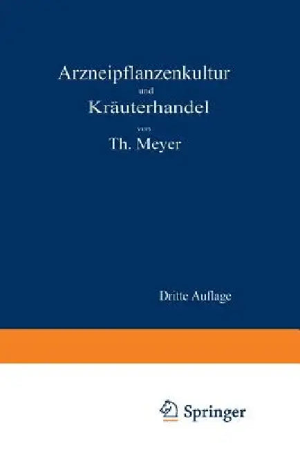 Arzneipflanzenkultur Und Kräuterhandel (English, Theodor Meyer)