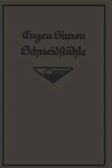Die Schneidstähle (English, G. Eugène Simon)
