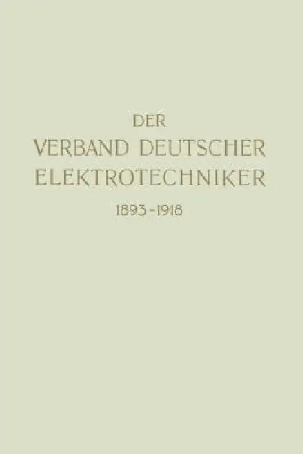 Der Verband Deutscher Elektrotechniker 1893-1918 (English, Verband Deutscher Elektrotechniker)