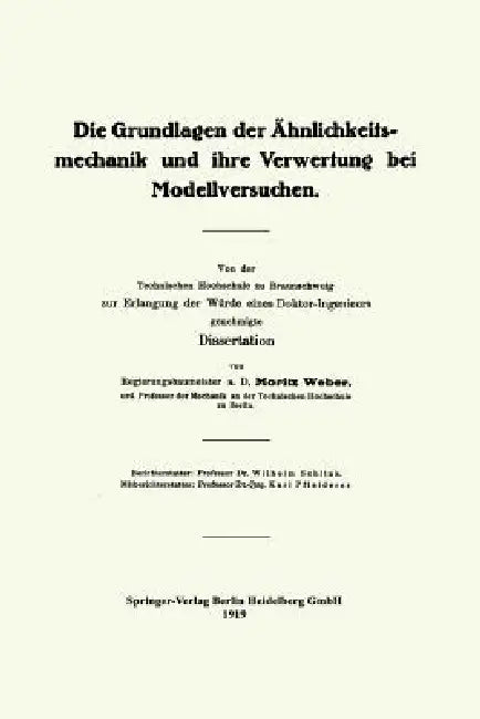 Die Grundlagen Der Ähnlichkeitsmechanik Und Ihre Verwertung Bei Modellversuchen (English, Moritz Weber)