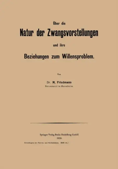 Über Die Natur Der Zwangsvorstellungen Und Ihre Beziehungen Zum Willensproblem (English, M. Friedmann)